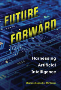 Future Forward: Harnessing Artificial Intelligence