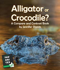 Alligator or Crocodile? A Compare and Contrast Book