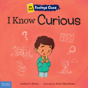 I Know Curious: A book about feeling curious, bored, and confused