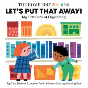 Let’s Put That Away! My First Book of Organizing