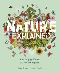 Nature Explained: A Family Guide to 20 Nature Cycles