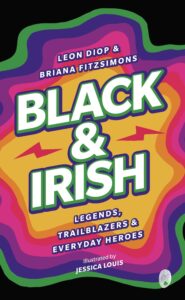 Black & Irish: Legends, Trailblazers, & Everyday Heroes