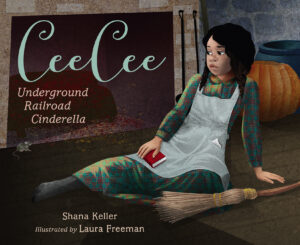 CeeCee: Underground Railroad Cinderella
