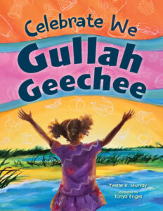 Celebrate We Gullah Geechee: A Kids’ Look at the Gullah Geechee Cultural Heritage Corridor