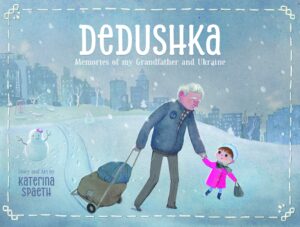 Dedushka: Memories of My Grandpa and Ukraine