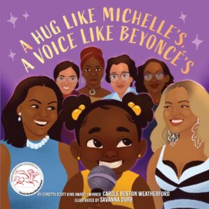 A Hug Like Michelle’s, a Voice Like Beyoncé’s: A Picture Book
