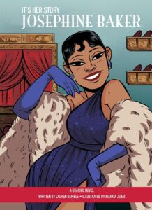 It’s Her Story Josephine Baker: A Graphic Novel