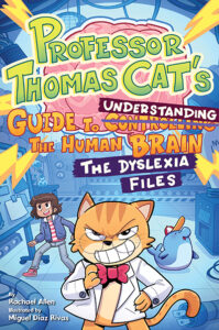 Professor Thomas Cat’s Guide to Understanding the Human Brain: The Dyslexia Files