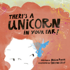 There’s a Unicorn in Your Ear