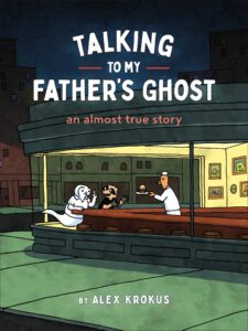 Talking to My Father’s Ghost