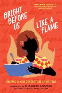 Bright Before Us, Like a Flame: Igniting The New Generation of Writers