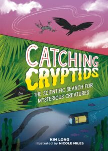 Catching Cryptids: The Scientific Search for Mysterious Creatures