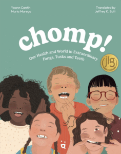 Chomp! Our Health and World in Extraordinary Fangs, Tusks, and Chompers