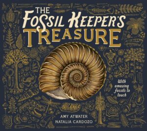 The Fossil Keeper’s Treasure: With Amazing Fossils to Touch