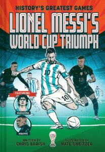 Lionel Messi’s World Cup Triumph (History’s Greatest Games #1)