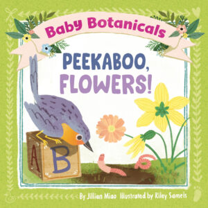 Baby Botanicals: Peekaboo, Flowers!
