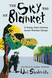 The Sky Was My Blanket: A Young Man’s Journey Across Wartime Europe