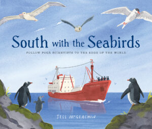 South with the Seabirds: Follow Four Scientists to the Edge of the World