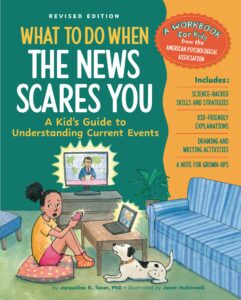 What to Do When the News Scares You, Revised Edition: A Kid’s Guide to Understanding Current Events