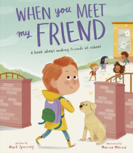 When You Meet My Friend: A book about making friends at school