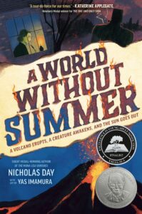A World Without Summer: A Volcano Erupts, a Creature Awakens, and the Sun Goes Out