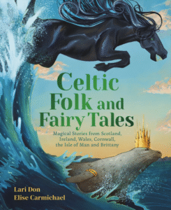 Celtic Folk and Fairy Tales: Magical Stories from Scotland