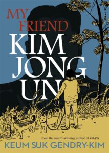 My Friend Kim Jong Un