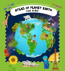 Atlas of Planet Earth for Kids