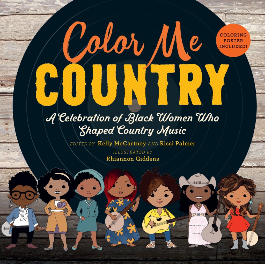 Color Me Country: A Celebration of Black Women Who Shaped Country Music, by Edited by Kelly McCartney & Rissi Palmer; illustrated by Rhiannon Giddens. Biography / Memoir, Art / Performing Arts, BIPOC Characters and Creators, History, ages 9–12+.