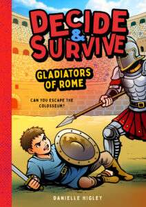Decide and Survive: Gladiators: Can you survive the Colosseum?