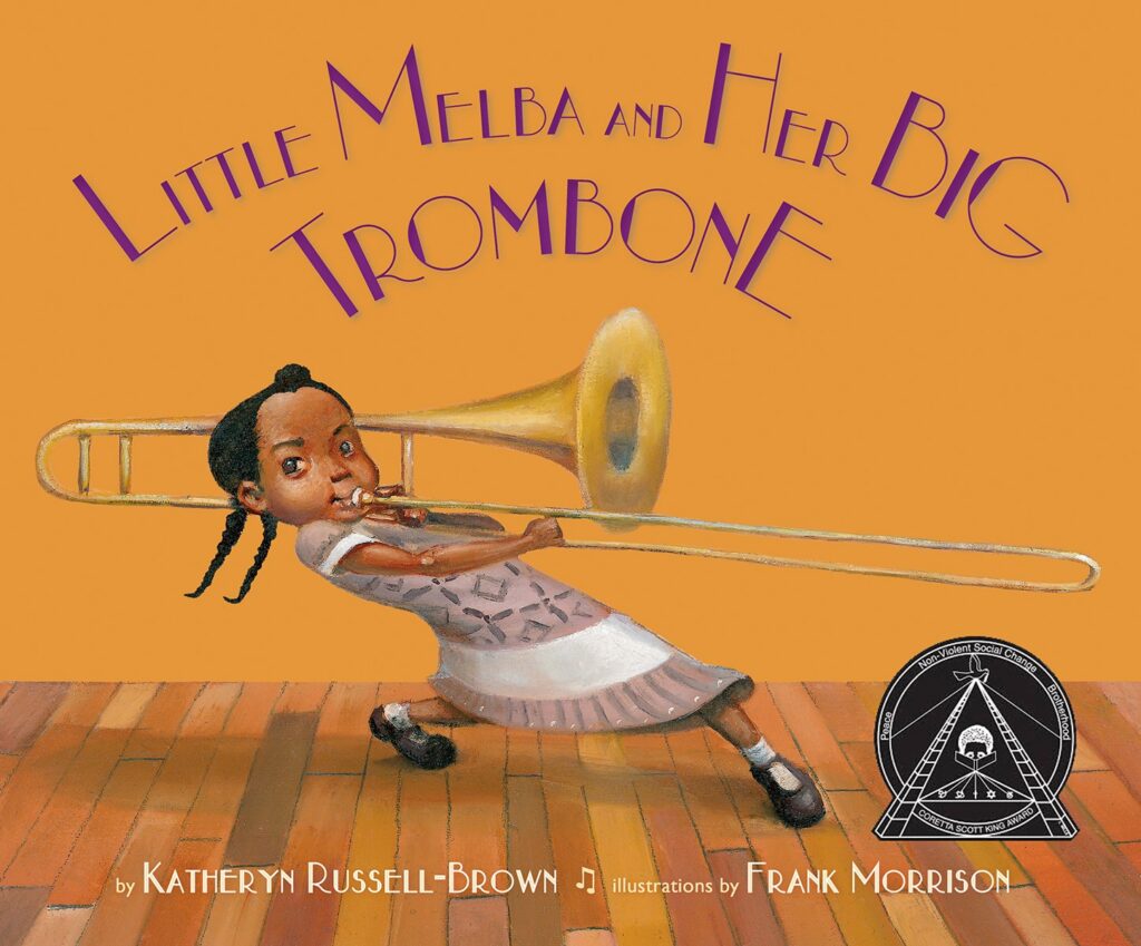 Little Melba and Her Big Trombone, by Katheryn Russell-Brown; illustrated by Frank Morrison. Biography / Memoir, Art / Performing Arts, BIPOC Characters and Creators, History, ages 7–12.