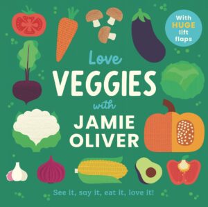 Love Veggies with Jamie Oliver: See it, say it, eat it, love it!
