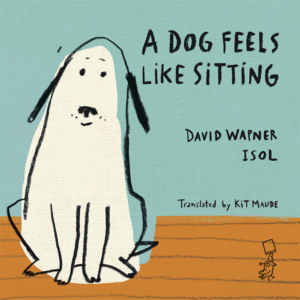 A Dog Feels Like Sitting