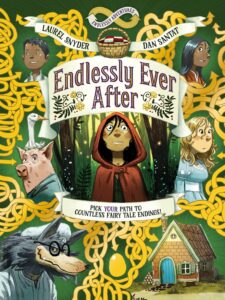 Endlessly Ever After: Endlessly Adventures: Pick YOUR Path to Countless Fairy Tale Endings!