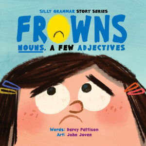 FROWNS: Nouns, a Few Adjectives