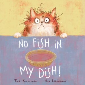 No Fish in My Dish!