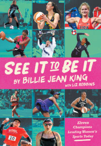 See It To Be It: Eleven Champions Leading Women’s Sports Today