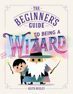 The Beginner’s Guide to Being a Wizard