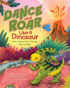 Dance and Roar Like a Dinosaur: How to Boost Your Energy Step By Step
