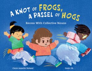 A Knot of Frogs, a Passel of Hogs