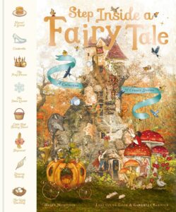Step Inside a Fairy Tale: A Collection of Classic Stories