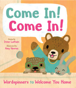 Come In! Come In!: Wordspinners to Welcome You Home