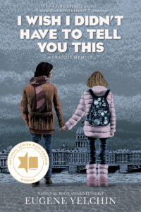 I Wish I Didn’t Have to Tell You This: A Graphic Memoir (PB)