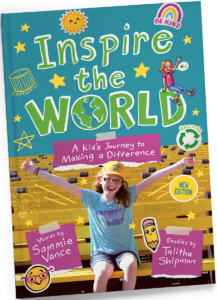 Inspire the World: A Kid’s Journey to making a Difference