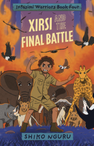 The Intasimi Warriors Book 4: Xirsi and the Final Battle