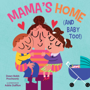 Mama’s Home (and Baby Too!)