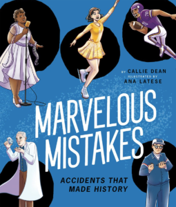 Marvelous Mistakes: Accidents That Made History