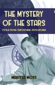 The Mystery of the Stars: Cecilia Payne-Gaposchkin, Astronomer