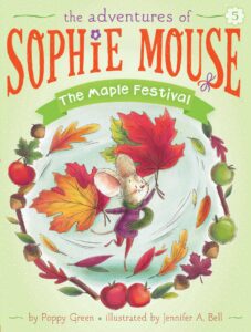 The Adventures of Sophie Mouse: The Maple Festival