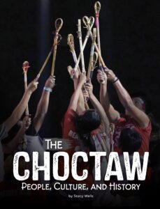 The Choctaw: People, Culture, and History
